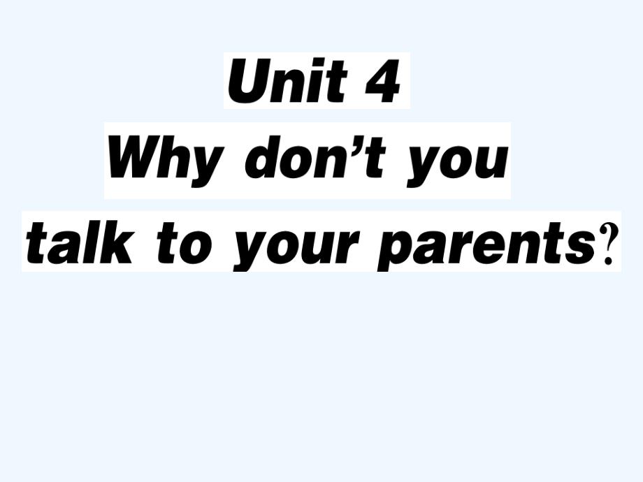 2018春八年级英语下册 unit 4 why don’t you talk to your parents（第2课时）习题 （新版）人教新目标版(1)_第1页