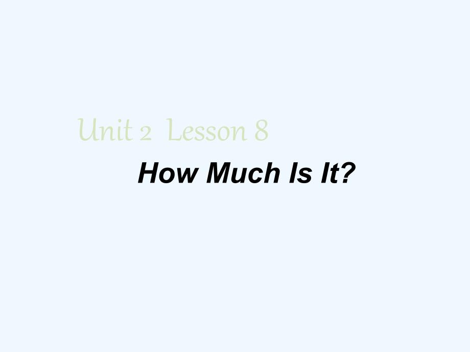 （教育精品）unit 2 lesson 8 how much is it_第1页