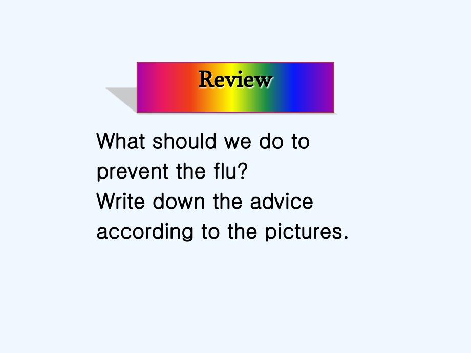 八年级英语上册 unit 2 keeping healthy topic 3 must we exercise to prevent the flu section b （新版）仁爱版_第2页