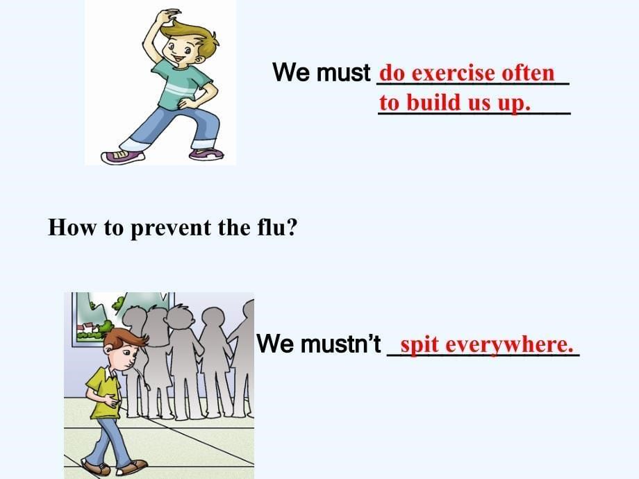 八年级英语上册 unit 2 keeping healthy topic 3 must we exercise to prevent the flu section b （新版）仁爱版_第5页