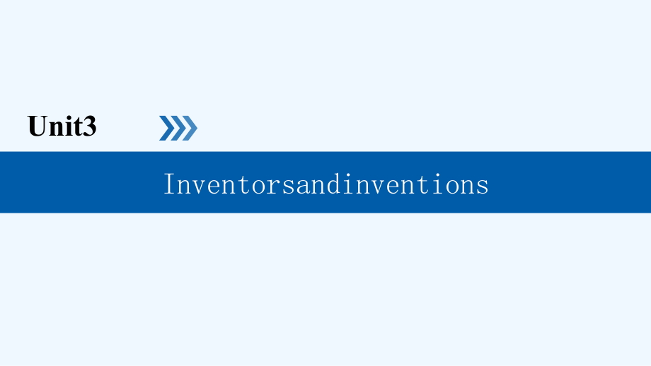 高中英语unit3inventorsandinventionssection1warmingupandreading新人教选修8_第1页