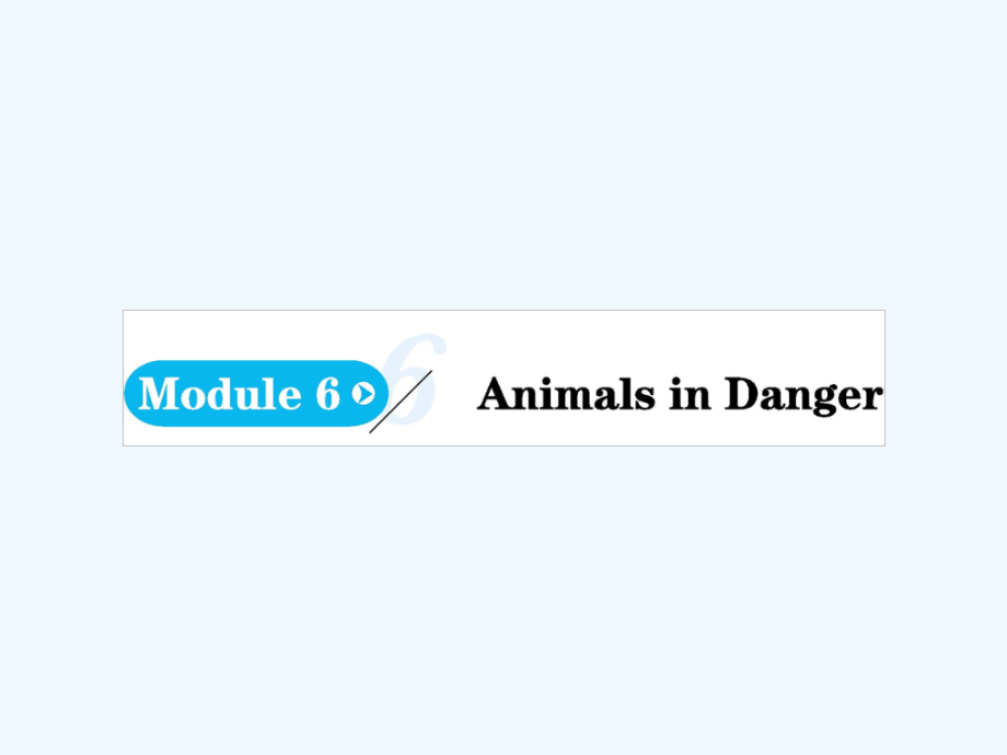 高中英语 unit 6 animals in danger period 1 外研版必修5_第1页