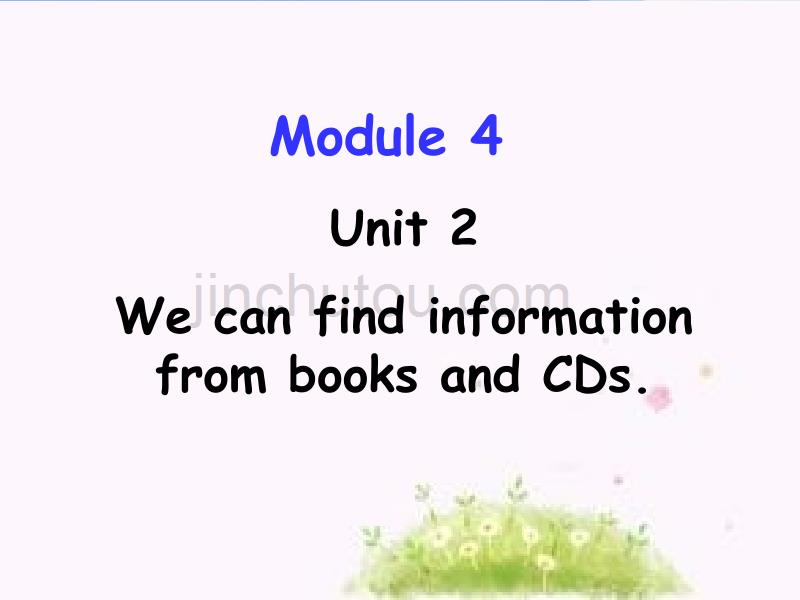 2016春五年级英语下册 module 4 unit 2《we can find information from books and cds》课件3 外研版（三起）_第4页