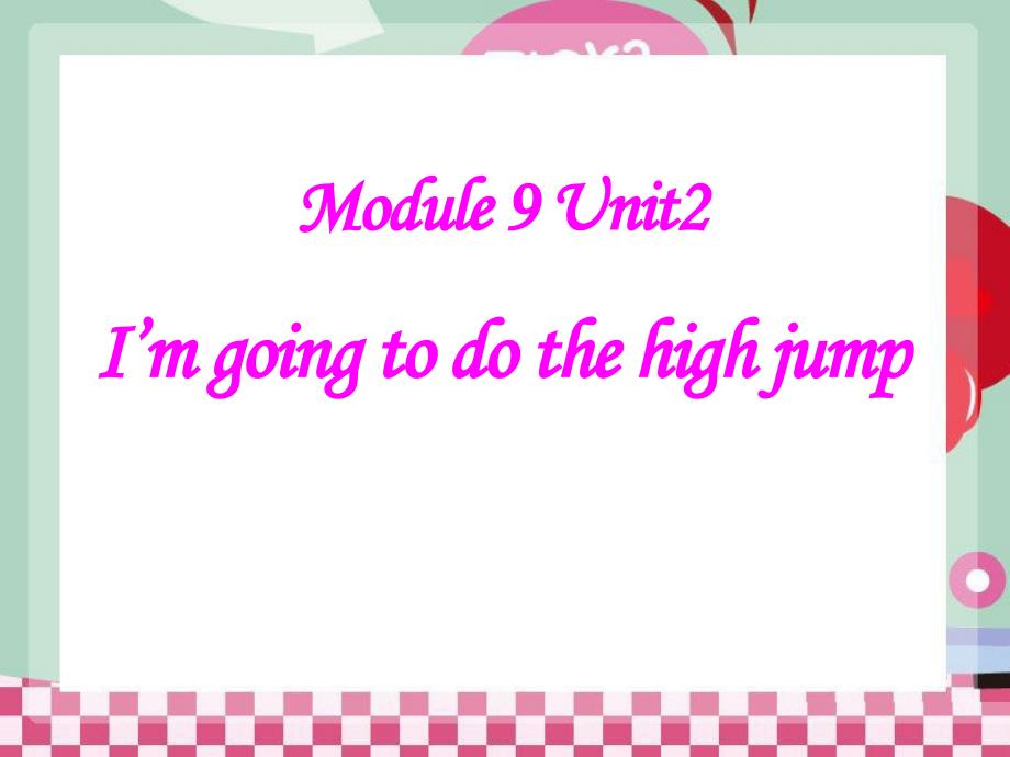 《I'm-going-to-do-the-high-jump》PPT课件3_第1页