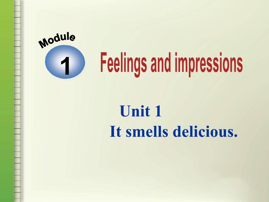 2017年外研版八年级英语下册教学课件Module 1 Unit 1 It smells delicious_第1页