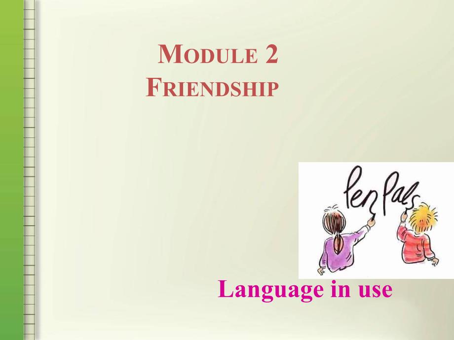 2017年外研版八年级英语下册教学课件Module 9 Friendship Unit 3 Language in use_第1页