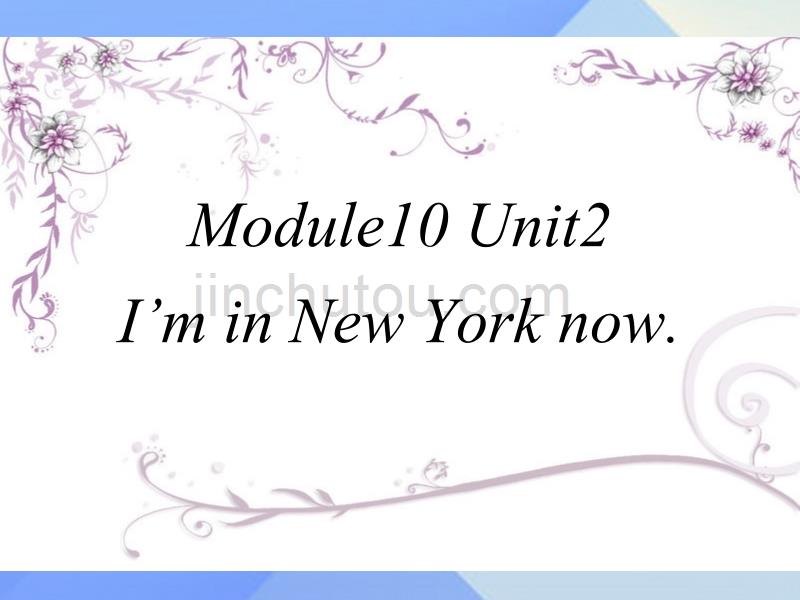 2016春五年级英语下册 module 10 unit 2《i’m in new york now》课件4 外研版（三起）_第1页