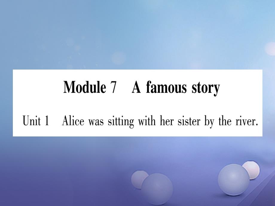 2017年秋八年级英语上册 module 7 a famous story习题优质外研版_第1页