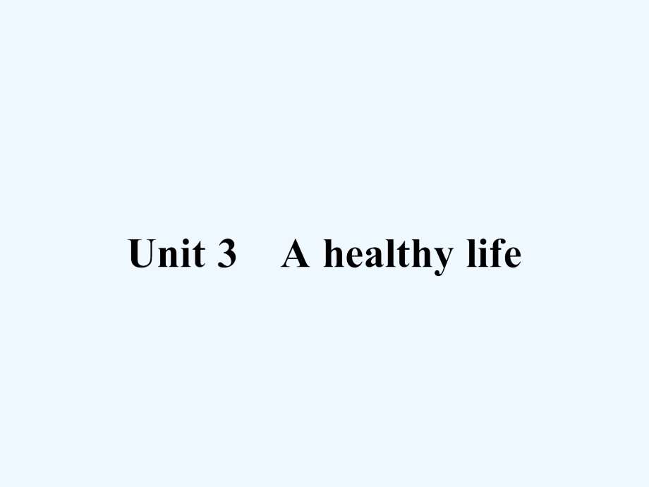 2017-2018学年高中英语 unit 3 a healthy life section ⅰ 新人教版选修6_第1页