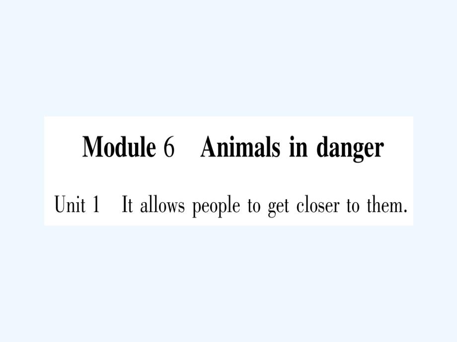 2017年秋八年级英语上册 module 6 animals in danger习题 （新版）外研版_第1页
