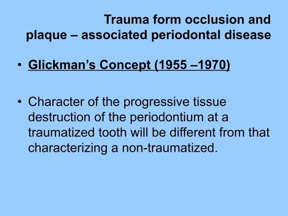 Effect of Occlusal Trauma on Periodontium：咬合创伤对牙周组织的影响_第5页