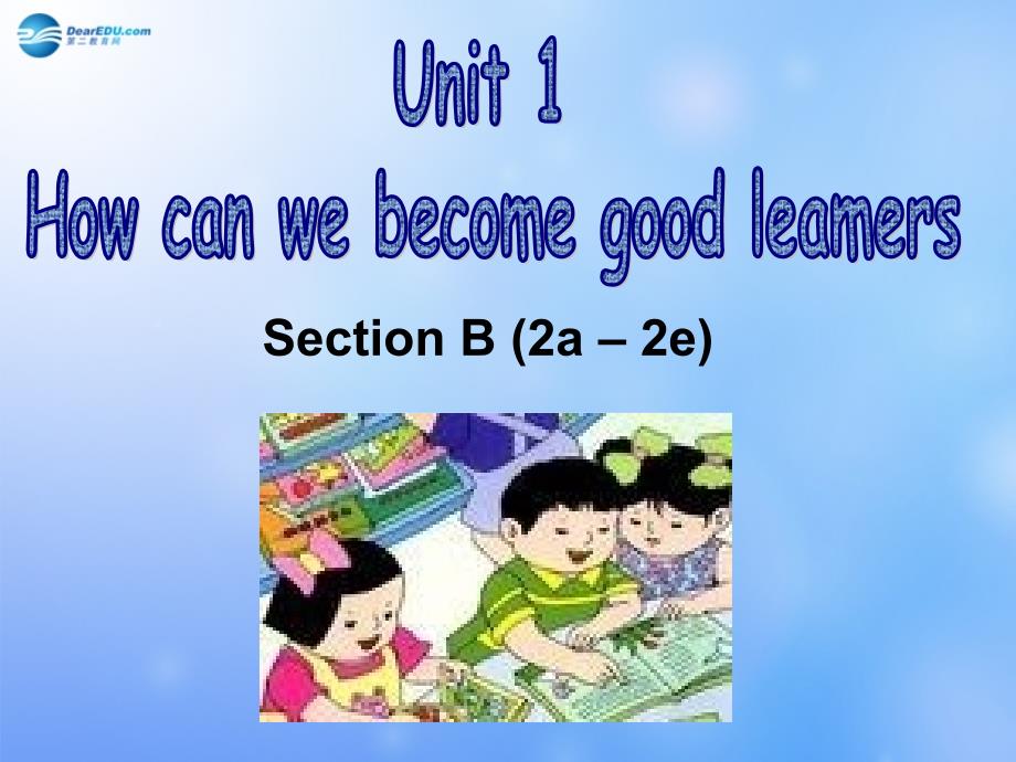 九年级英语全册 Unit 1 How can we become good leaners Sectoin B 2a-2e课件 （新版）人教新目标版_第1页