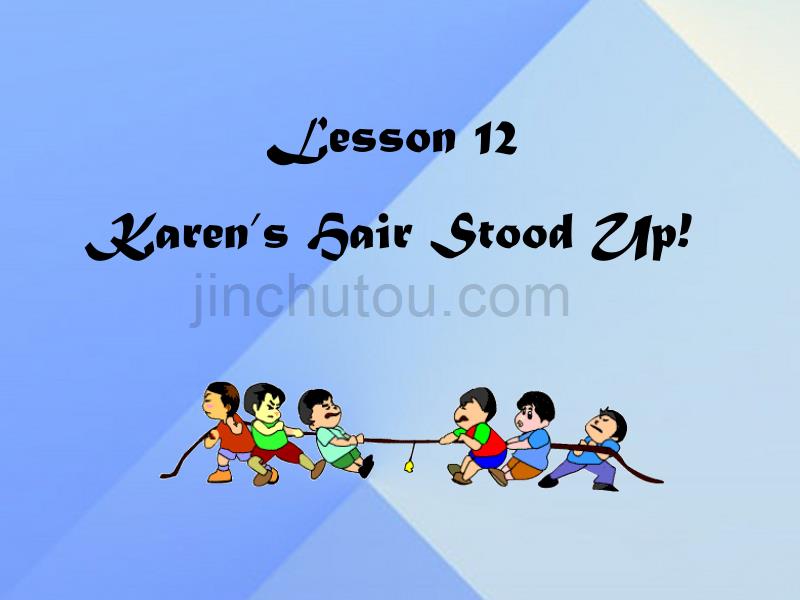 八年级英语上册 unit 2 lesson 12 karen's hair stood up课件2 冀教版_第1页