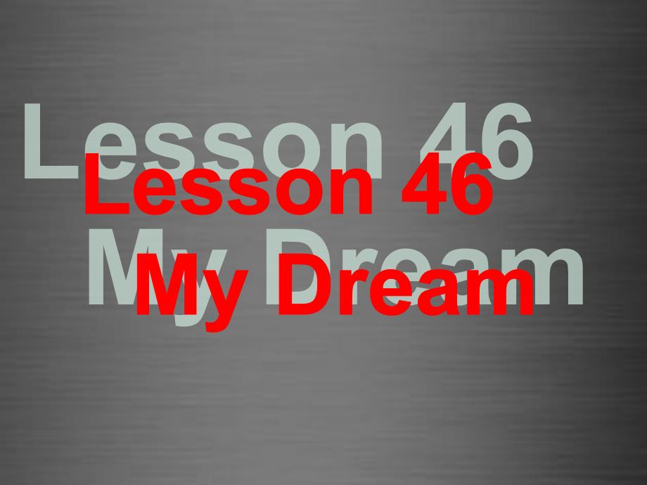 冀教初中英语八上《Lesson 46 My Dream 》PPT课件 (2)_第1页