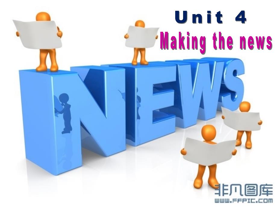 unit4 making the news(用)_第1页