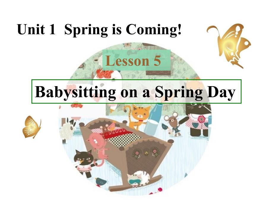 冀教八年级下册Unit1 Spring is Coming!L5 Babysitting on a spring day(共25张PPT)._第1页