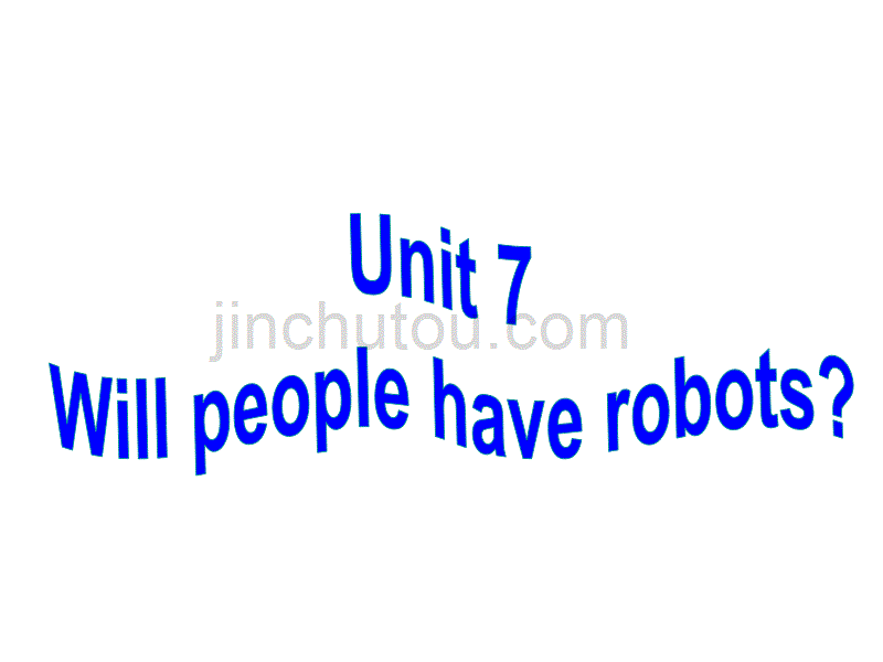 人教版2019-2020八年级英语上册初二Unit 7 Will people have robots 同步教学课件_第2页