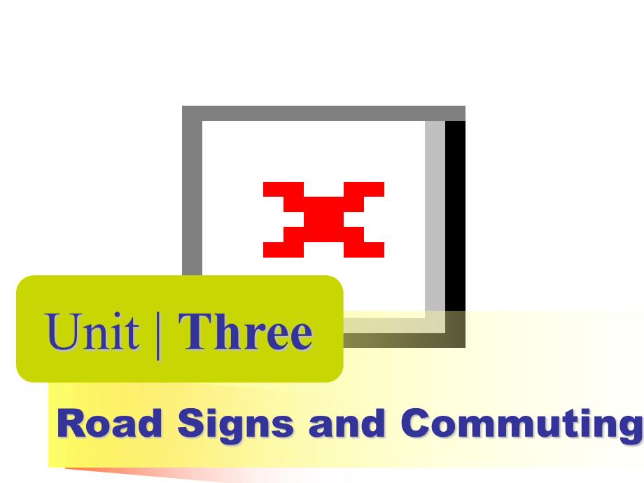 《新编实用英语》Unit_3_Road_Signs_and_Commuting1_第1页