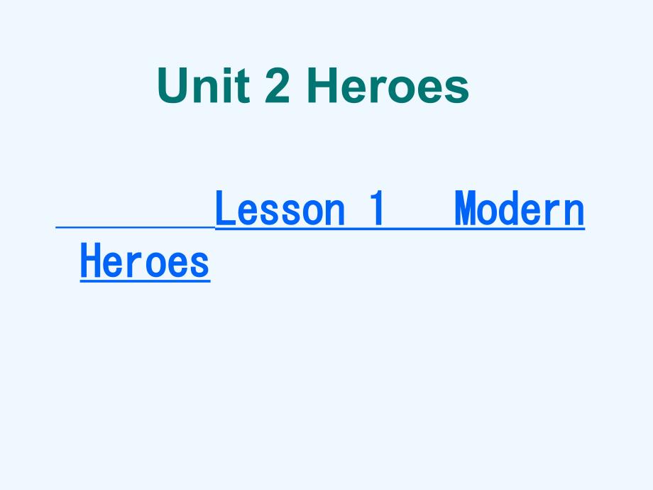 北师大版高一英语unitlessonmodernheroes公开课_第1页