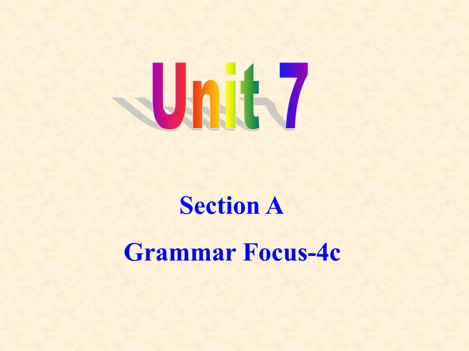 九年级英语unit7-Section-A-Grammar-focus-4c课件_第1页