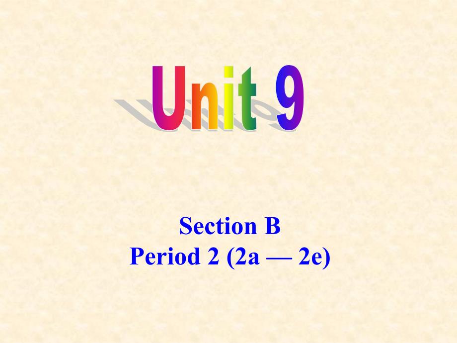 九年级英语unit9-Section-B-2a-2e课件_第1页