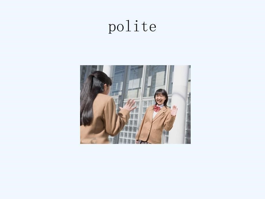 module 4 good manners unit 7 it's the polite thing to do 课件1_第5页