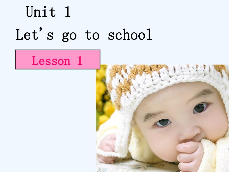 unit 1 let's go to school lesson 1 课件3_第1页