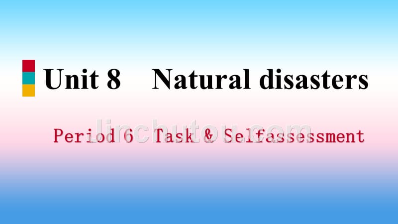 2018年秋八年级英语上册 unit 8 natural disasters period 6 task &amp; self-assessment导学课件 （新版）牛津版_第1页