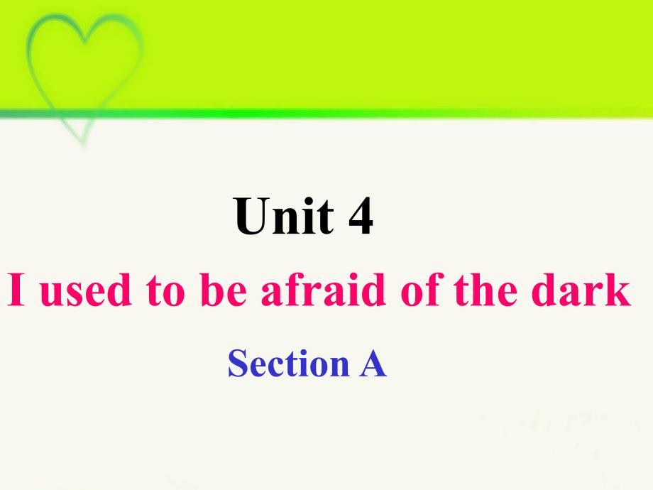 unit 4 i used to be afraid of the dark全单元课件_第1页