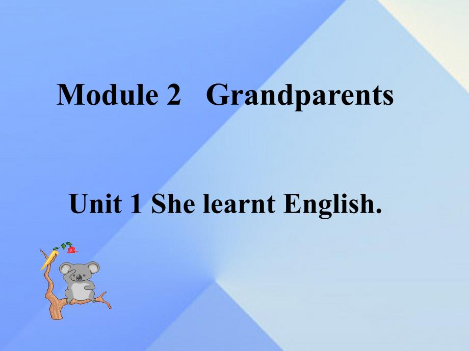 2016春五年级英语下册 Module 2 Unit 1《She learnt English》课件2 （新版）外研版（三起）_第1页