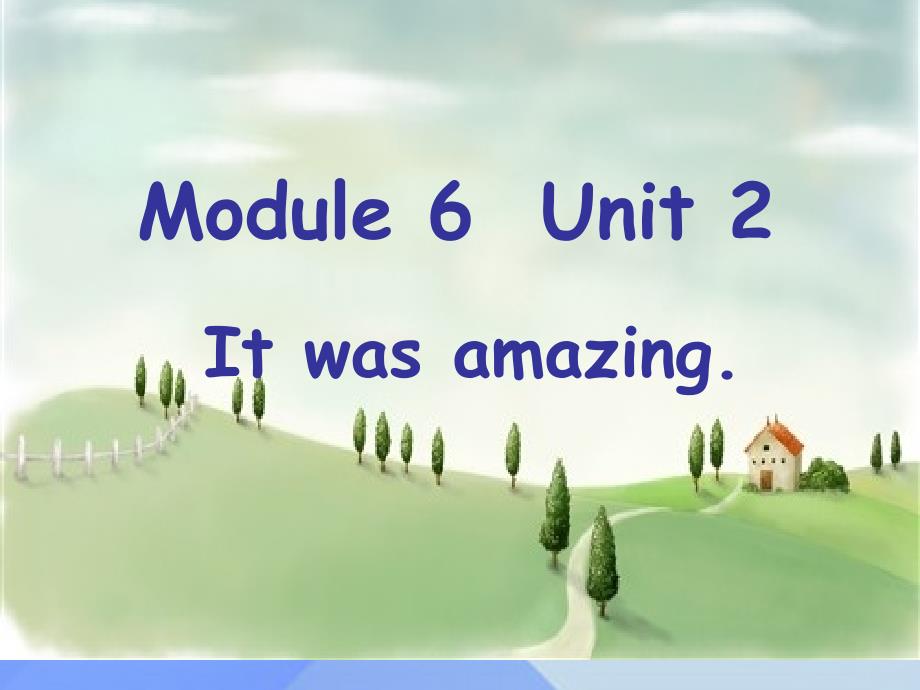 2016春五年级英语下册 Module 6 Unit 2《It was amazing》课件1 （新版）外研版（一起）_第1页