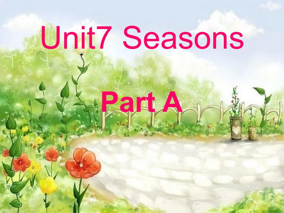 2016春四年级英语下册 Unit 7《Seasons》（Part A）课件 （新版）闽教版_第1页