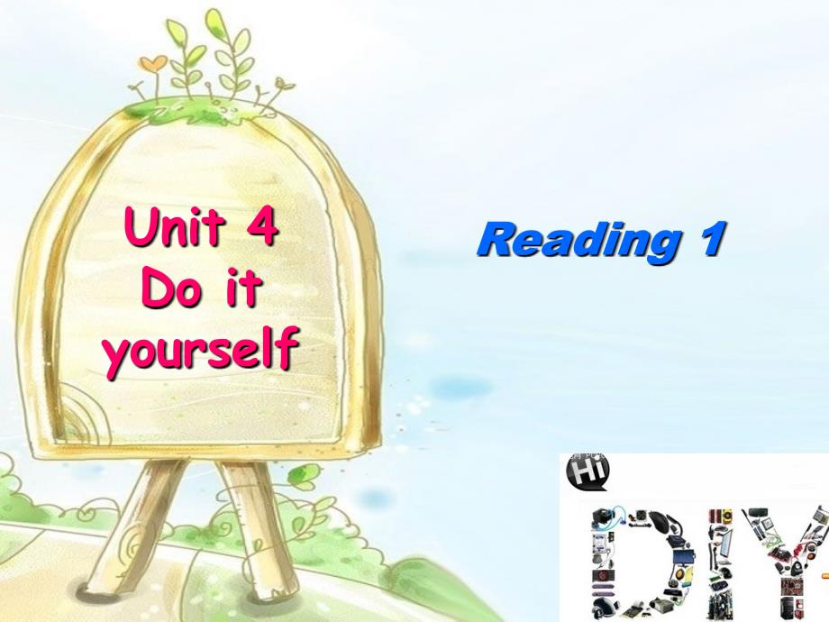 江苏省靖江市新港城初级中学八年级英语上册 Unit 4 Do it yourself Reading课件1 （新版）牛津版_第1页