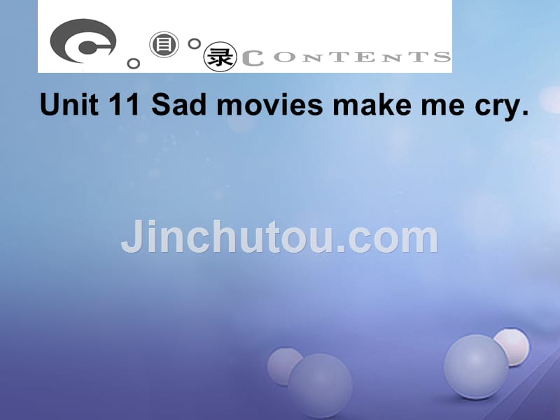 九年级英语全册 Unit 11 Sad movies make me cry课件 （新版）人教新目标版_第1页