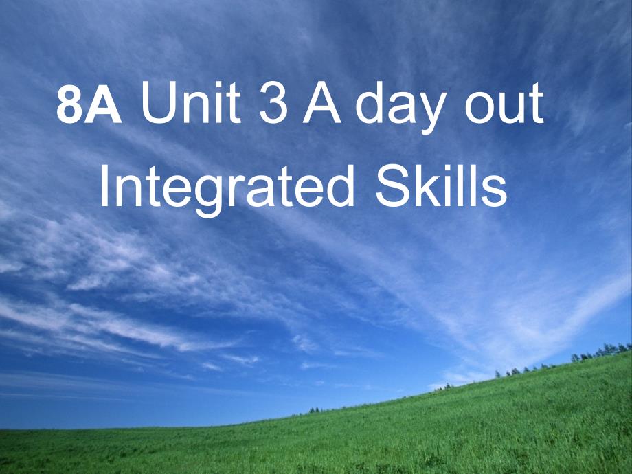 江苏省靖江市新港城初级中学八年级英语上册 Unit 3 A day out Integrated skills课件 （新版）牛津版_第1页