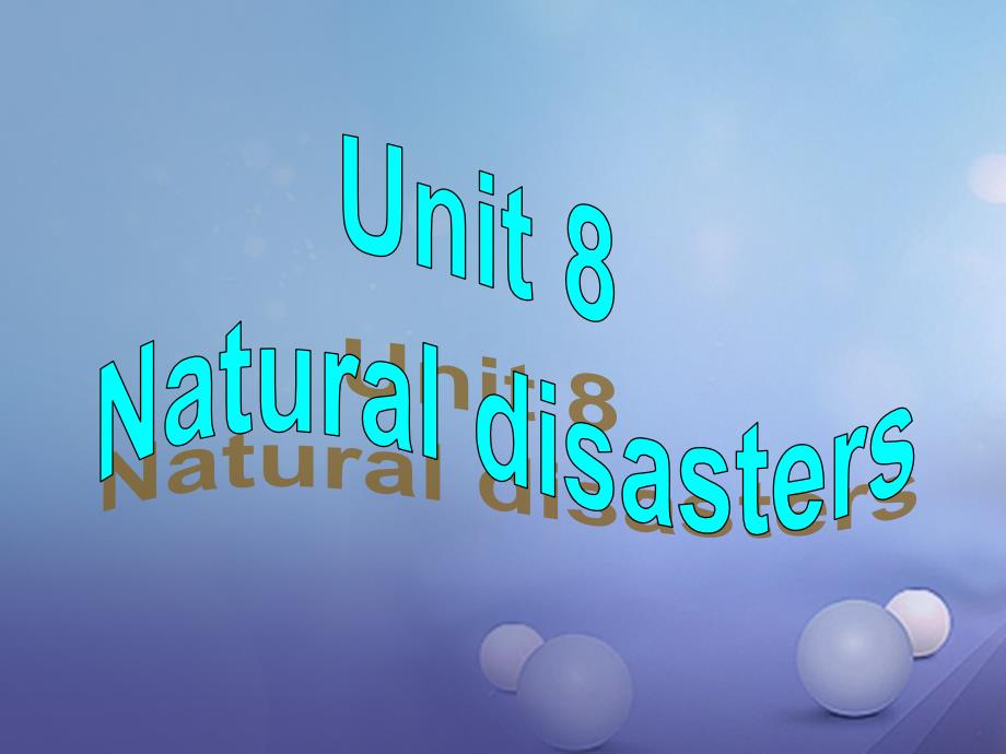 江苏省靖江市新港城初级中学八年级英语上册 Unit 8 Natural disasters task课件 （新版）牛津版_第1页