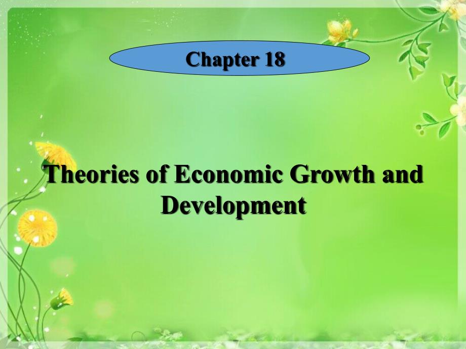 经济思想史英文课件教学版-Chapter 18 Theories of Economic Growth and Development_第1页