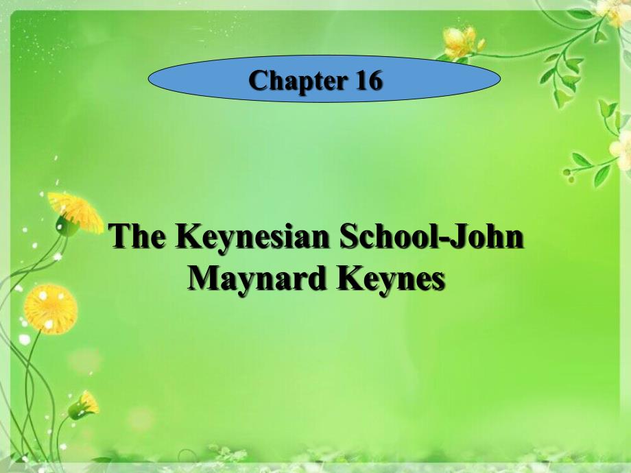 经济思想史英文课件教学版-Chapter 16 John Maynard Keynes_第1页