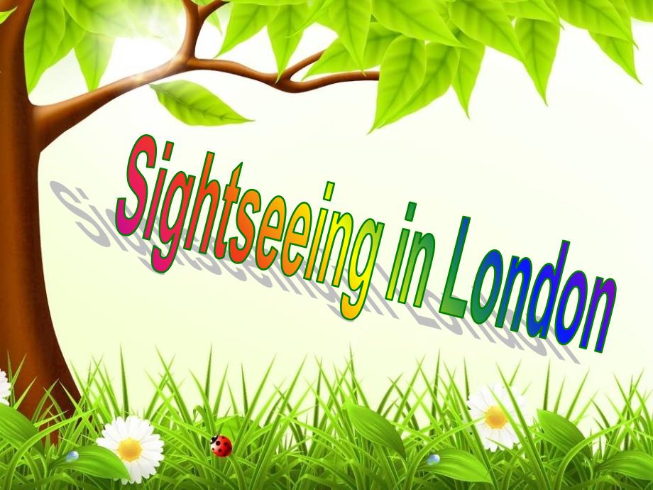 必修5 Unit2 Sightseeing in London及应用_第1页