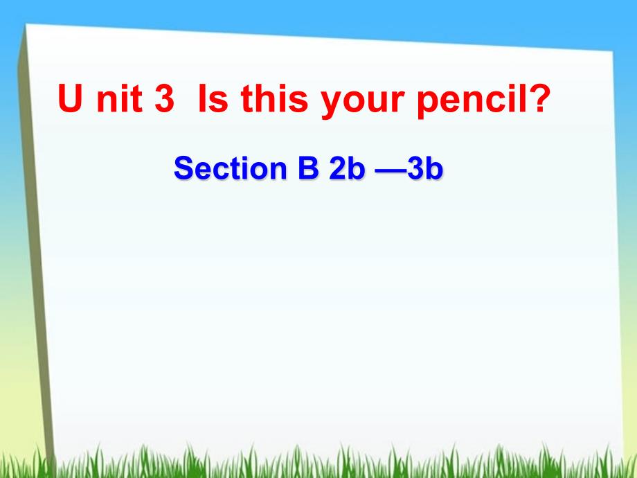 Unit3Is_this_your_pencil_Section_B_2b_3b_第1页