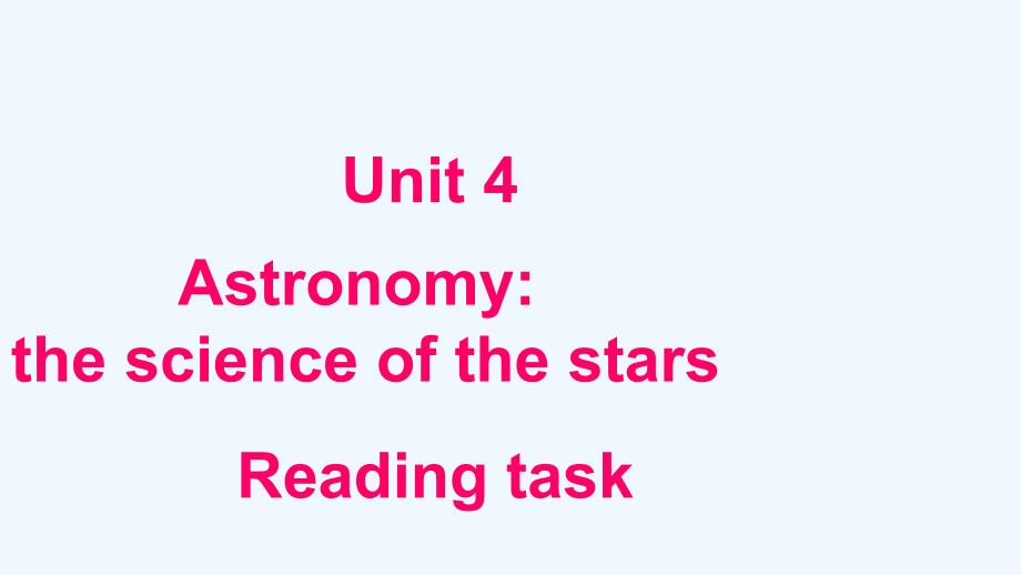 人教新课标高一英语必修三课件：Unit 4 Astronomy Reading task .ppt_第2页