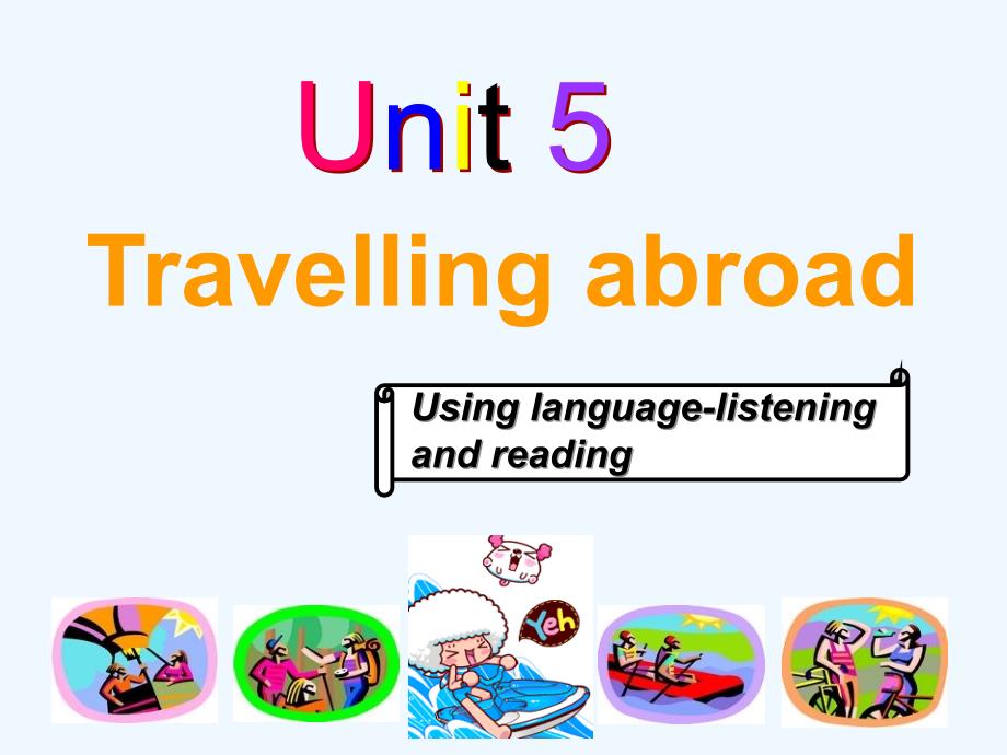 人教新课标高二英语选修七课件：Unit5 Travelling abroad using language listening and reading .ppt_第1页