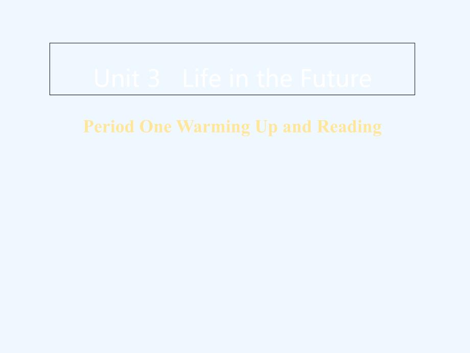 高中英语人教（通用）必修五同课异构教学课件：Unit 3 Period One Warming Up and Reading1 .ppt_第1页