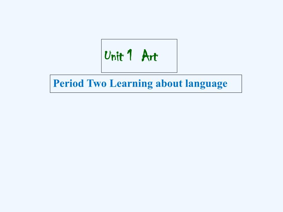 高中英语人教（通用）选修六同课异构教学课件：Unit 1 Period Two Learning about language .ppt_第1页