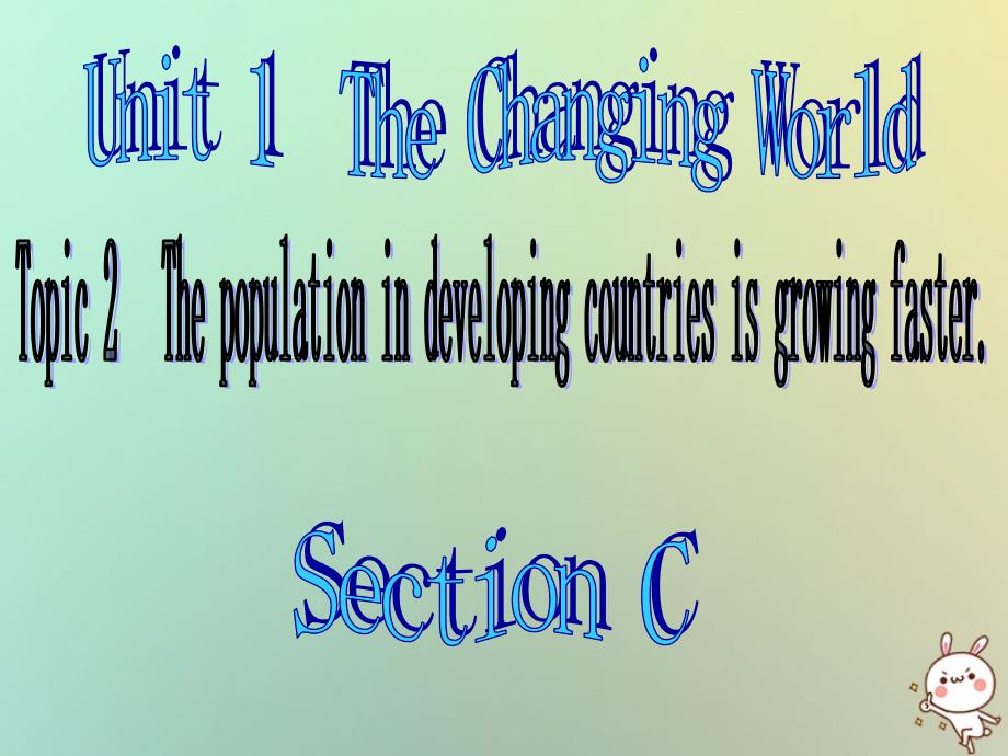 福建省莆田市涵江区九年级英语上册 Unit 1 The Changing World Topic 2 The population in developing countries is growing faster Section C优质课件 （新版）仁爱版_第1页