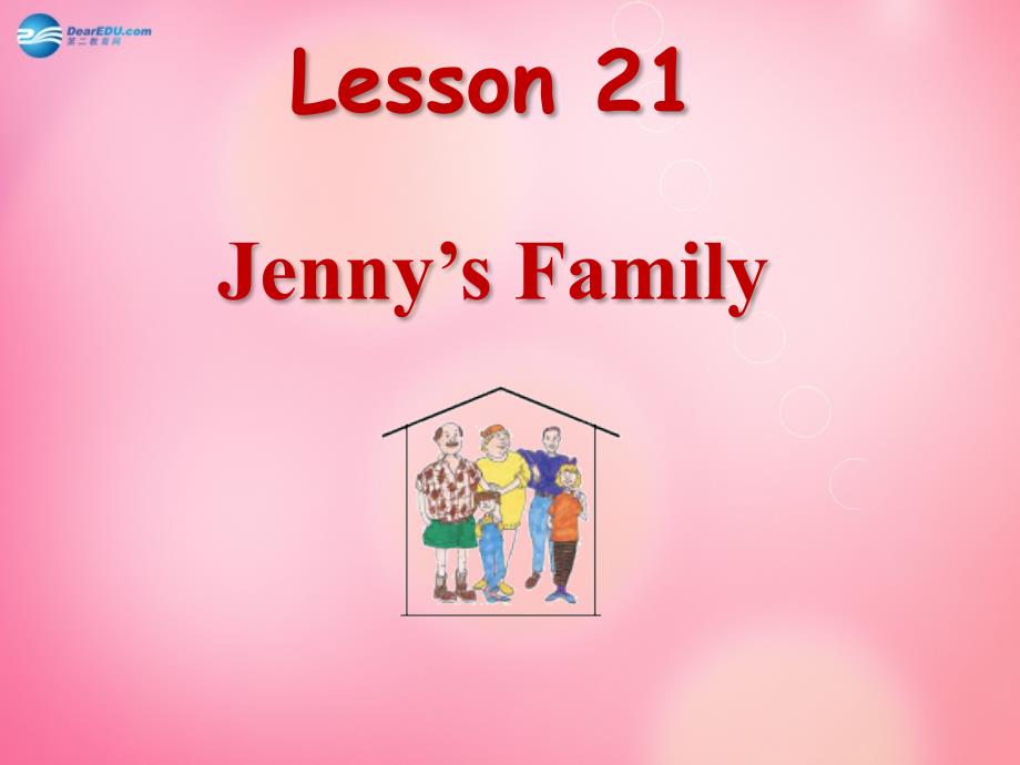 三年级英语（上册） Unit 4 Family Lesson 21 Jenny’s Family课件 冀教版（三起）_第1页