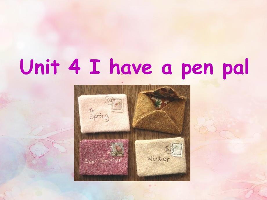 （公开课课件）Unit 4 I have a pen pal_第1页