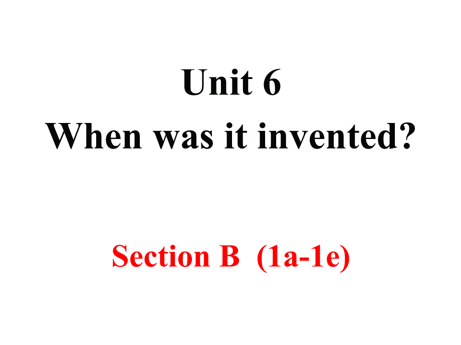 2020-2021年九年级英语上册单元复习一遍过：Unit 6 Section B 第一课时_第2页