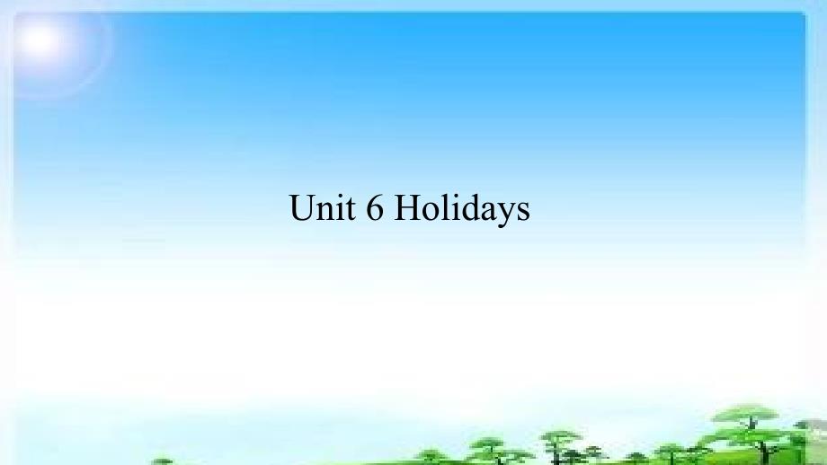 六年级上册英语课件Unit 6 Holidays牛津译林版_第1页