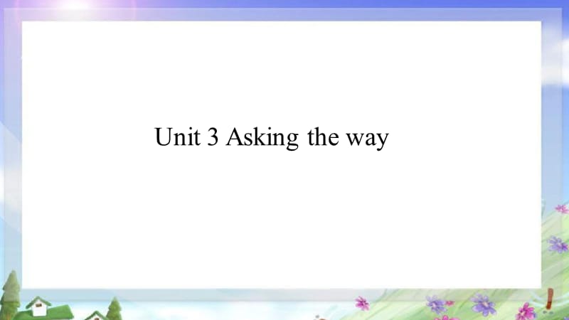 六年级下册英语课件Unit 3 Asking the way牛津译林版_第1页